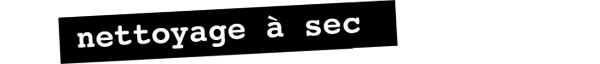 nettoyage &agrave; sec